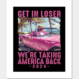 Trump Get In Loser We're Taking 2024, Donald Pink Preppy Edgy Posters and Art